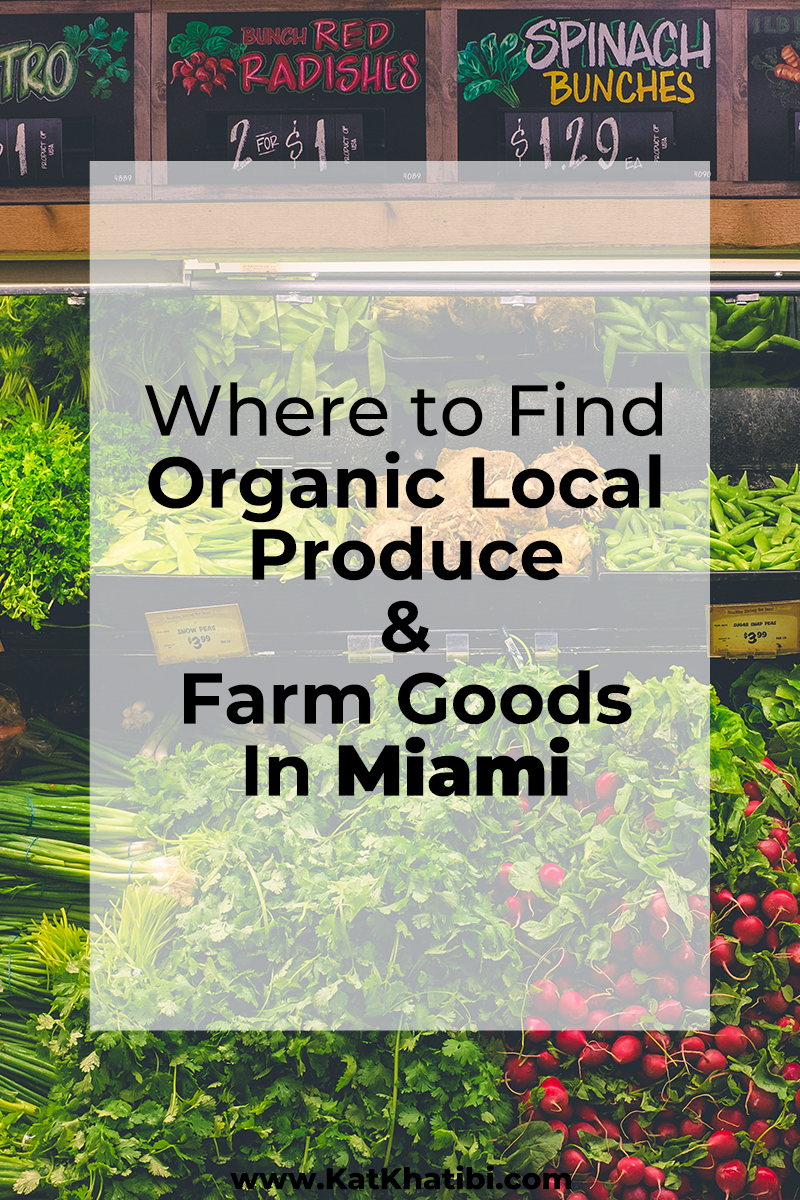 Where to Find Organic Local Produce and Farm Goods In Miami