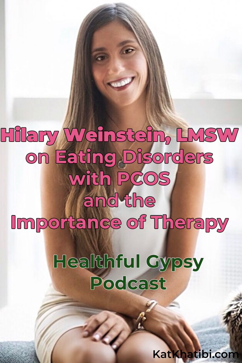 Hilary Weinstein, LMSW on Eating Disorders with PCOS and the Importance of Therapy