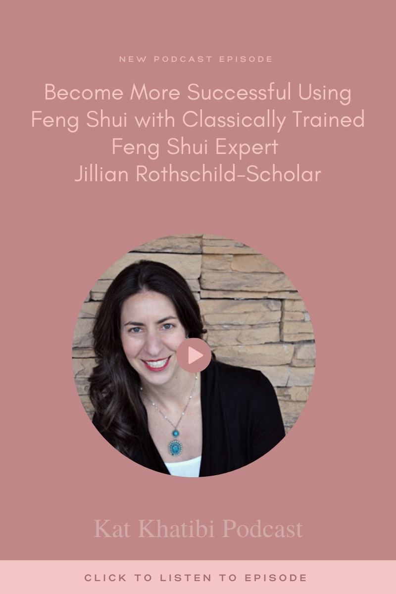 Become More Successful Using Feng Shui with Classically Trained Feng Shui Expert Jillian Rothschild-Scholar