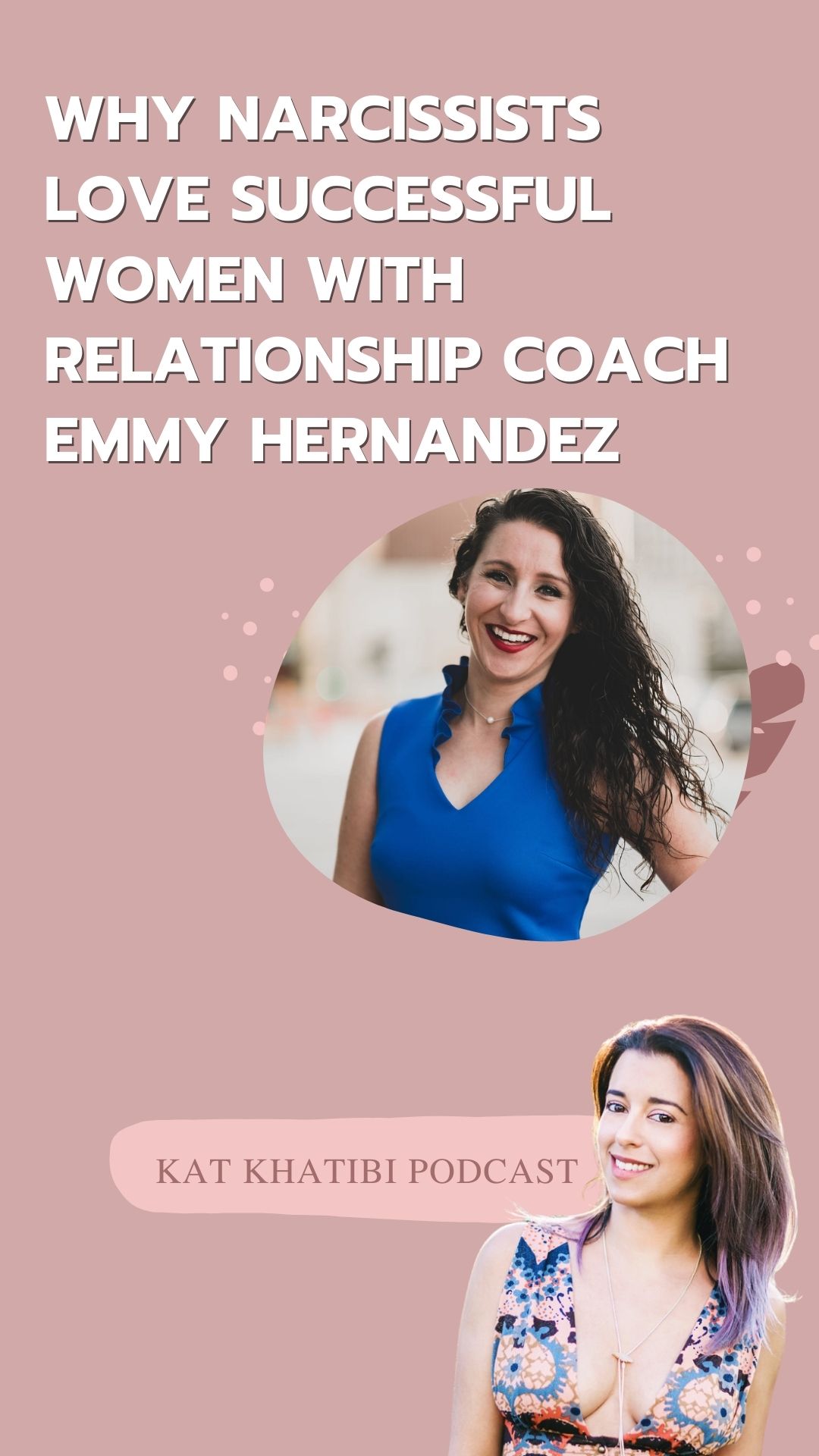Why Narcissists Love Successful Women with Relationship Coach Emmy Hernandez