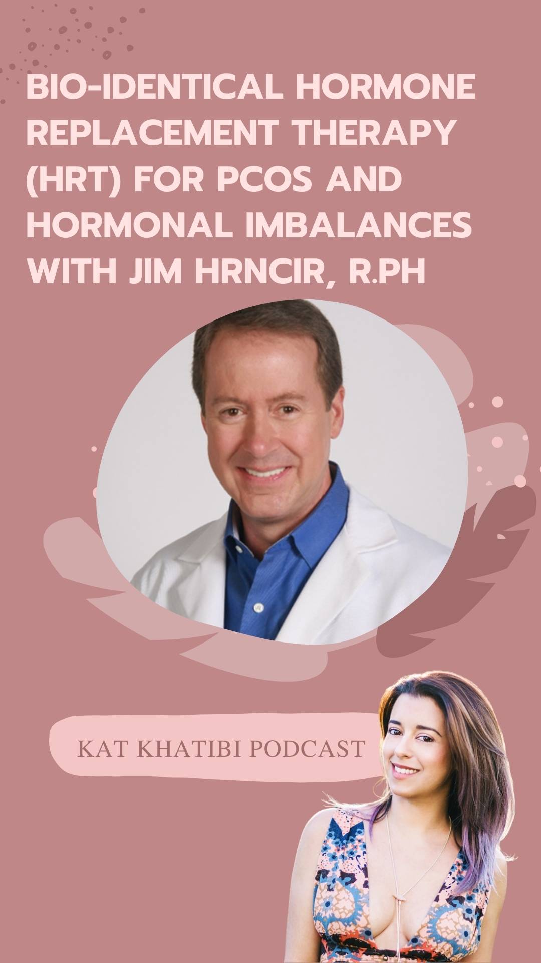 Bio-Identical Hormone Replacement Therapy (HRT) for PCOS and Hormonal Imbalances with Jim Hrncir, R.Ph