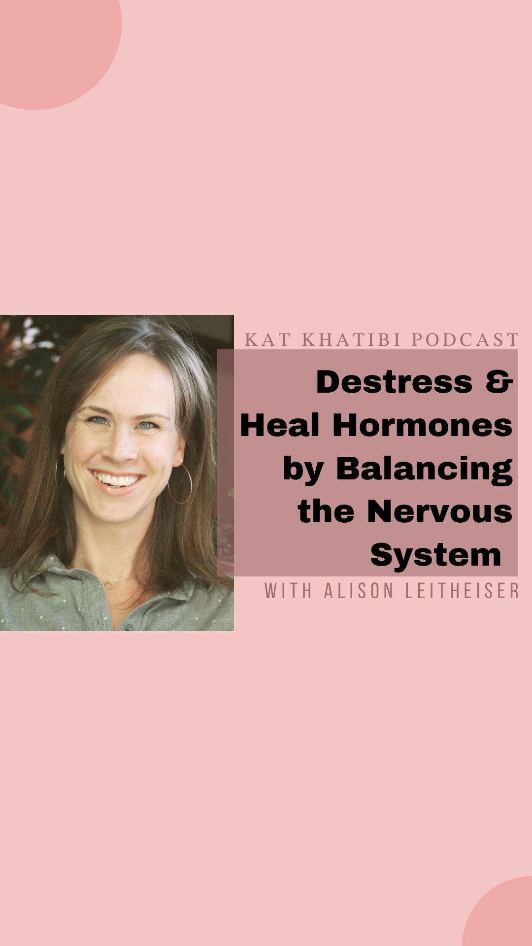 Destress to Heal Hormones by Balancing the Nervous System with Alison Leitheiser
