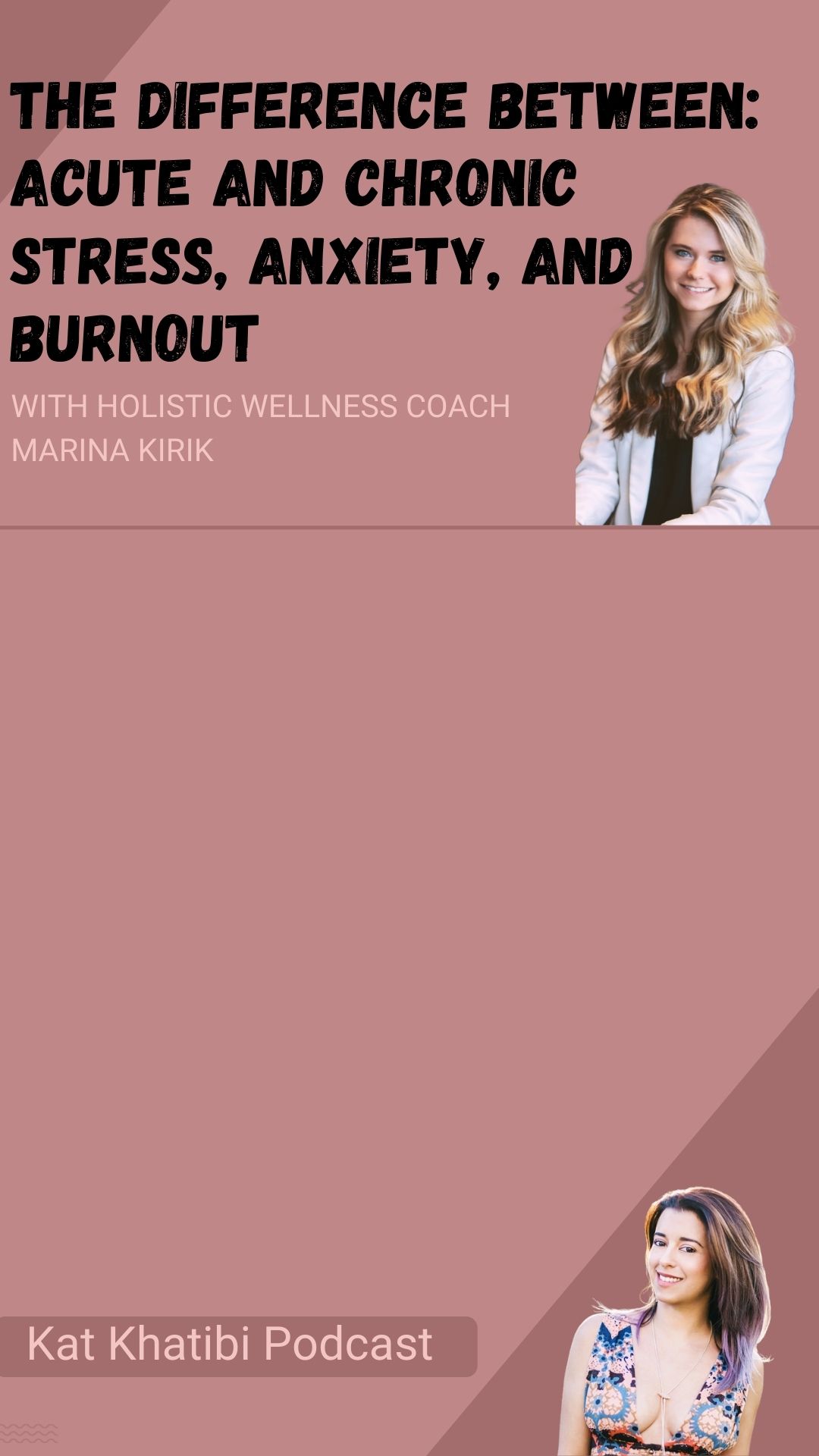 The Difference Between: Acute and Chronic Stress, Anxiety, and Burnout with Holistic Wellness Coach Marina Kirik